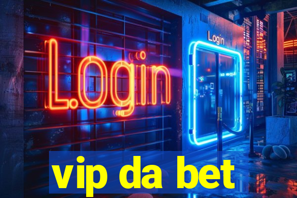 vip da bet